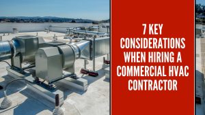 7 Key Considerations When Hiring a Commercial HVAC Contractor